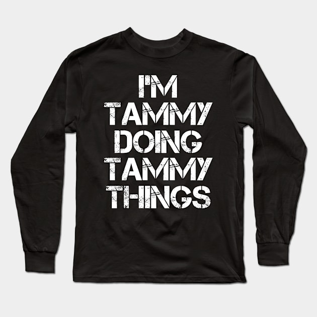 Tammy Name T Shirt - Tammy Doing Tammy Things Long Sleeve T-Shirt by Skyrick1